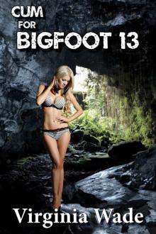 Cum For Bigfoot 13 Read online