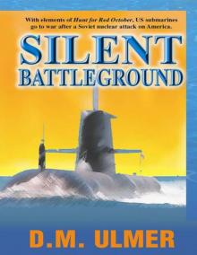 D. M. Ulmer 01 - Silent Battleground Read online