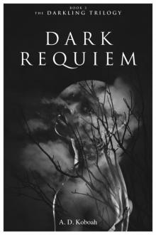 Dark Requiem (The Darkling Trilogy, Book 3) Read online