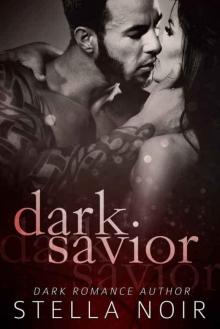 Dark Savior: A Dark Bad Boy Romance Read online