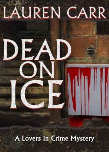 Dead on Ice (A Lovers in Crime Mystery) Read online