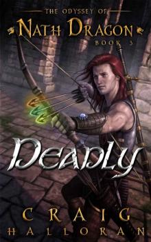 Deadly_The Odyssey of Nath Dragon Read online