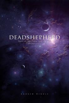 Deadshepherd (Tales of the Final Fall of Man Anthology Book 1) Read online