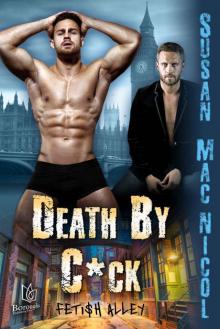 Death By C*ck (Fetish Alley Book 2) Read online