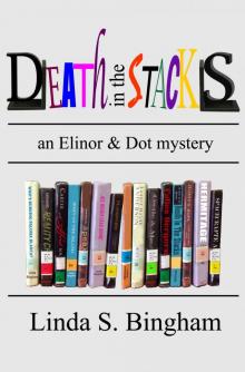 Death In The Stacks: An Elinor & Dot library mystery