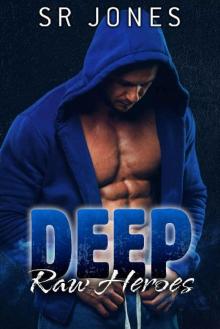 Deep (Raw Heroes Book 4) Read online