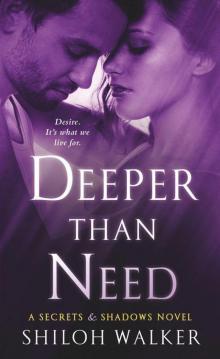 Deeper Than Need: A Secrets & Shadows Novel Read online
