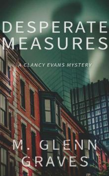 Desperate Measures: A Clancy Evans Mystery (Clancy Evans PI Book 5) Read online