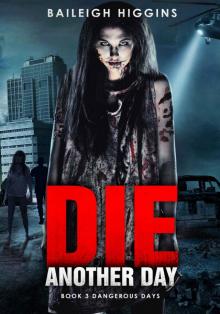 Die Another Day (Dangerous Days - Zombie Apocalypse Book 3) Read online