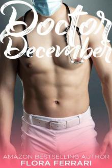 Doctor December: An Older Man Younger Woman Romance (A Man Who Knows What He Wants Book 71) Read online