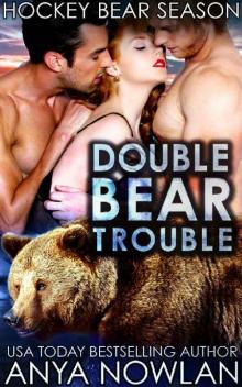Double Bear Trouble: Werebear BBW Menage Romance (Hockey Bear Season Book 1)