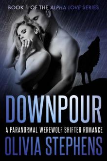 Downpour (Alpha Love - A Paranormal Werewolf Shifter Romance Book 1) Read online