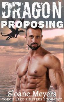 Dragon Proposing (Torch Lake Shifters Book 2) Read online