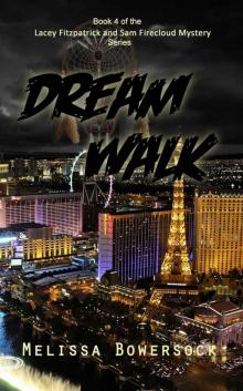Dream Walk (A Lacey Fitzpatrick and Sam Firecloud Mystery Book 4) Read online