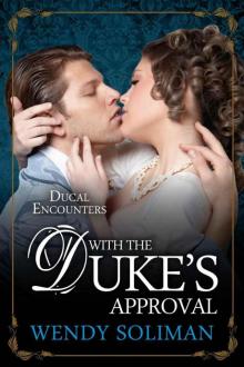 Ducal Encounters 02 - With the Duke's Approval Read online