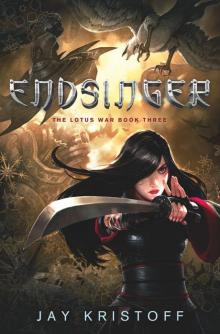 Endsinger: The Lotus War Book Three Read online