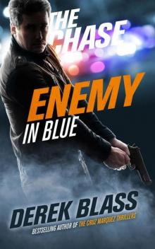 Enemy in Blue: The Chase (Book #1) (The Cruz Marquez Thrillers)