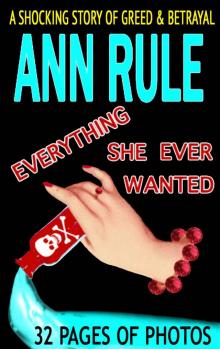 Everything She Ever Wanted: A True Story of Obsessive Love, Murder, and Betrayal Read online