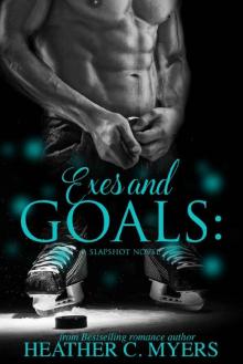 Exes and Goals: A Slapshot Novel (Slapshot Series Book 1) Read online