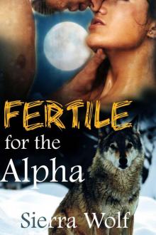 Fertile for the Alpha (BBW Billionaire Shape Shifter Paranormal Erotica) Read online