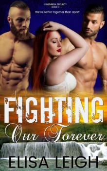 Fighting Our Forever (Panthera Security Series Book 3) Read online