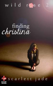 Finding Christina (Wild Rose #2) Read online