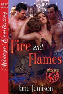 Fire and Flames [Dragon Love 3] (Siren Publishing Ménage Everlasting) Read online