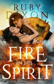 Fire In His Spirit: A Post-Apocalyptic Dragon Shifter Romance Read online