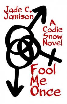 Fool Me Once (Codie Snow #1): A Romantic Suspense Series Read online