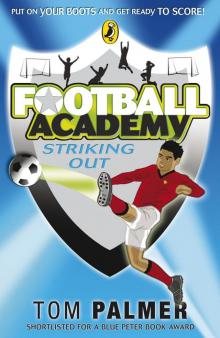 Football Academy: Striking Out Read online