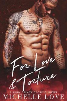 For Love & Torture_A Submissives’ Secrets Novel Read online
