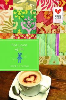 For Love of Eli: Quilts of Love Series Read online