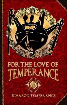 For the Love of Temperance (The Adventures of Ichabod Temperance Book 3) Read online