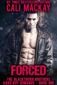 Forced: A Bad Boy Billionaire Romance (The Blackthorn Brothers Book 1) Read online