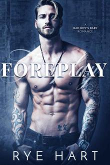 Foreplay: A Bad Boy's Baby Romance Read online
