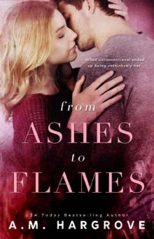 From Ashes To Flames (A West Brothers Novel Book 1) Read online
