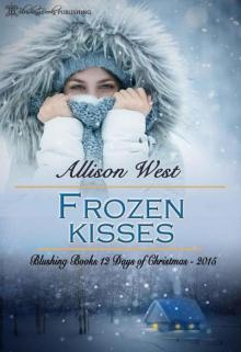 Frozen Kisses (Blushing Books 12 Days of Christmas 5) Read online