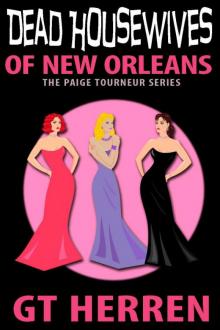 G.T. Herren - Paige Tourneur 02 - Dead Housewives of New Orleans Read online