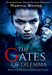 Gates Of Dilemma: Paranormal Romance (Princess Anastasia's Tales Book 2) Read online