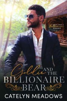 Goldie And The Billionaire Bear (Once Upon A Billionaire Book 1) Read online