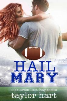 Hail Mary: Book 7 Last Play Romances: (A Bachelor Billionaire Companion) Read online