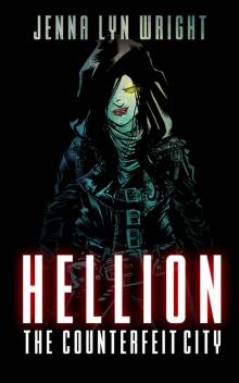 Hellion_The Counterfeit City Read online