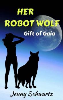 Her Robot Wolf: Gift of Gaia Read online