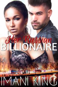 Her Russian Billionaire (A BWWM Russian Oligarch Interracial Romance) Read online