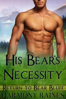 His Bear's Necessity: BBW Bear Shifter Paranormal Romance (Return To Bear Bluff Book 2) Read online