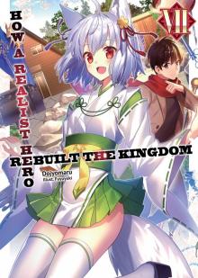 How a Realist Hero Rebuilt the Kingdom: Volume 7 Read online