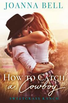 How To Catch A Cowboy: A Small Town Montana Romance Read online