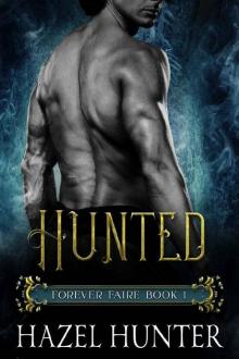 Hunted (Book One of the Forever Faire Series): A Fae Fantasy Romance Novel Read online