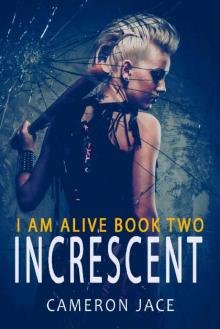 I Am Alive 2: Increscent Read online