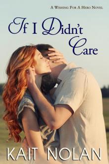 If I Didn't Care (Wishing For A Hero #1) Read online